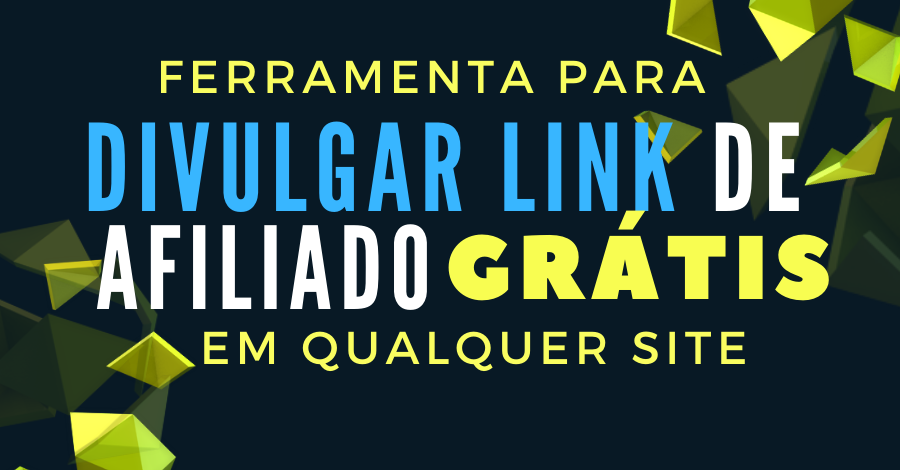Ferramenta para DIVULGAR LINK DE AFILIADO GRÁTIS Em Qualquer Site da Internet!